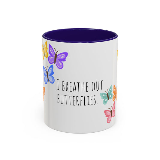 "I Breathe Out Butterflies" Colorful Mugs (11oz, 15oz)