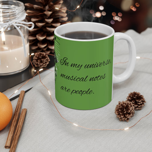 "In My Universe, Musical Notes are People" - Green 11oz White Mug