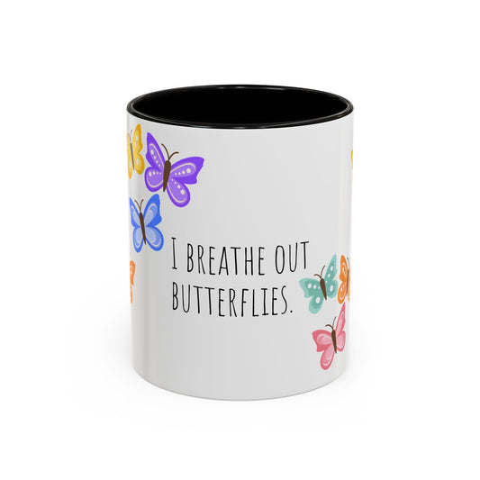 "I Breathe Out Butterflies" Colorful Mugs (11oz, 15oz)